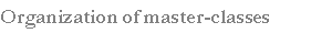 Organization of master-classes 